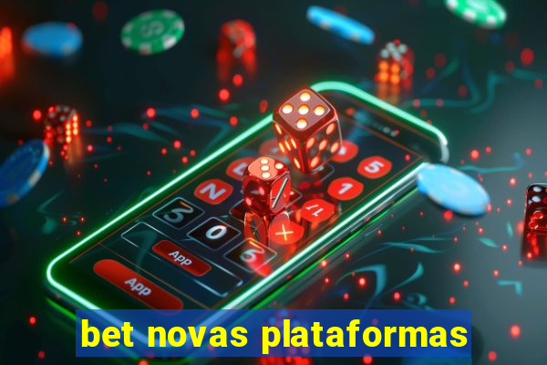 bet novas plataformas